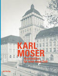 Hildebrand / Oechslin |  Karl Moser | Buch |  Sack Fachmedien