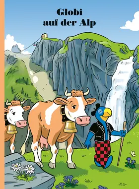 Lendenmann / Frick |  Globi auf der Alp | Buch |  Sack Fachmedien
