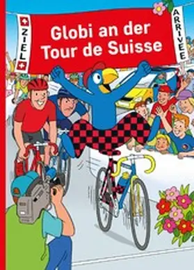 Schmid |  Globi an der Tour de Suisse | eBook | Sack Fachmedien