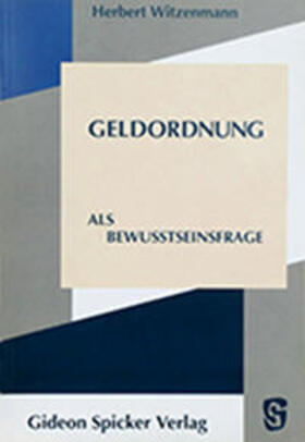 Witzenmann / Herbert Witzenmann Stiftung | Geldordnung als Bewusstseinsfrage | Buch | 978-3-85704-227-0 | sack.de