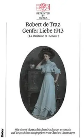de Traz |  Genfer Liebe 1913 (La puritaine et l´amour) | Buch |  Sack Fachmedien