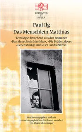 Ilg |  Das Menschlein Matthias. Tetralogie bestehend aus den Romanen: Das Menschlein Matthias / Die Brüder Moor / Lebensdrang / Der Landstörtzer | Buch |  Sack Fachmedien