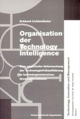 Lichtenthaler | Organisation der Technology Intelligence | Buch | 978-3-85743-605-5 | sack.de