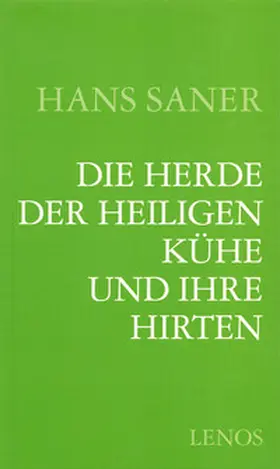 Saner |  Die Herde der Heiligen Kühe und ihre Hirten | Buch |  Sack Fachmedien
