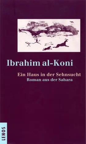 al-Koni |  Ein Haus in der Sehnsucht | Buch |  Sack Fachmedien