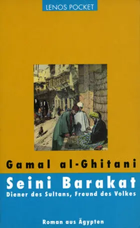 Ghitani |  Seini Barakat. Diener des Sultans, Freund des Volkes | Buch |  Sack Fachmedien