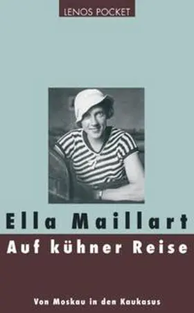 Maillart |  Auf kühner Reise | Buch |  Sack Fachmedien