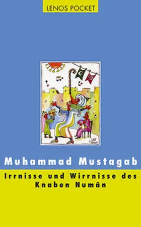 Mustagab |  Irrnisse und Wirrnisse des Knaben Numân | Buch |  Sack Fachmedien