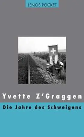 Z'Graggen |  Die Jahre des Schweigens | Buch |  Sack Fachmedien