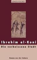 al-Koni |  Die verheissene Stadt | Buch |  Sack Fachmedien