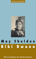 Sheldon |  Bibi Bwana. Weisse Königin des Kilimandscharo | Buch |  Sack Fachmedien