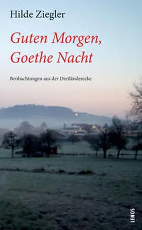 Ziegler | Guten Morgen, Goethe Nacht | Buch | 978-3-85787-814-5 | sack.de