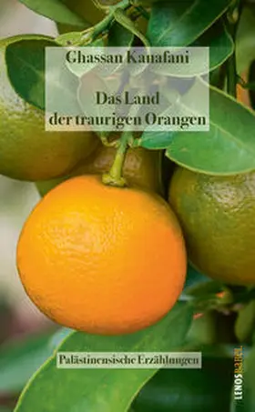 Kanafani / Kanafa¯ni¯ |  Das Land der traurigen Orangen | Buch |  Sack Fachmedien