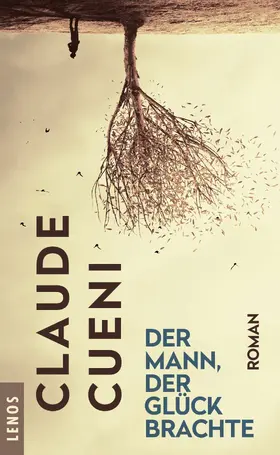 Cueni |  Der Mann, der Glück brachte | eBook | Sack Fachmedien