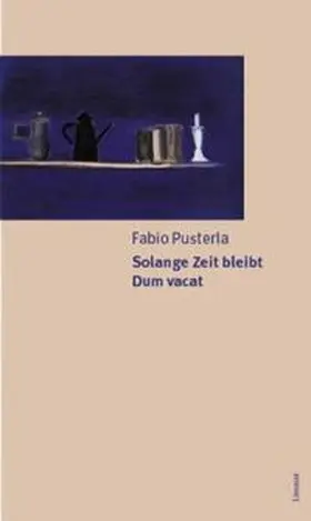 Pusterla / Helbling |  Solange Zeit bleibt /Dum vacat | Buch |  Sack Fachmedien