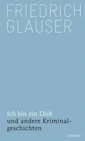 Glauser |  Ich bin ein Dieb | Buch |  Sack Fachmedien