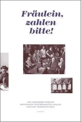 Verein Frauenstadtrundgang Zürich |  "Fräulein, zahlen bitte!" | Buch |  Sack Fachmedien