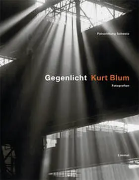 Gasser / Fotostiftung Schweiz |  Kurt Blum – Gegenlicht | Buch |  Sack Fachmedien
