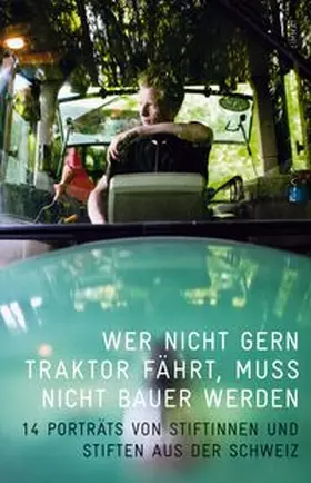 Binggeli / Niederhäusern / Rauch |  Wer nicht gern Traktor fährt, muss nicht Bauer werden | Buch |  Sack Fachmedien