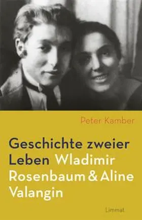 Kamber |  Geschichte zweier Leben - Wladimir Rosenbaum und Aline Valangin | Buch |  Sack Fachmedien