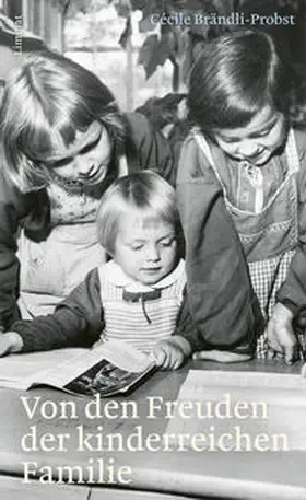 Brändli-Probst / Scheidegger Zbinden / Brändli |  Von den Freuden der kinderreichen Familie | Buch |  Sack Fachmedien