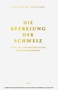 Müller / Straub |  Die Befreiung der Schweiz | eBook | Sack Fachmedien