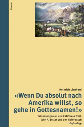 Lienhard |  "Wenn Du absolut nach Amerika willst, so gehe in Gottesnamen!" | eBook | Sack Fachmedien