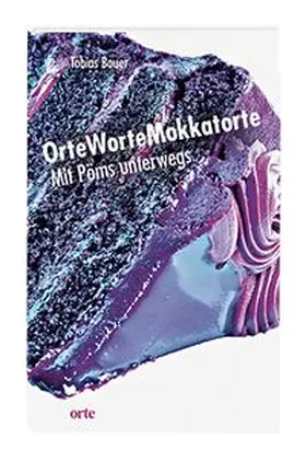 Bauer |  OrteWorteMokkatorte | Buch |  Sack Fachmedien