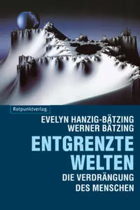 Bätzing |  Entgrenzte Welten | Buch |  Sack Fachmedien