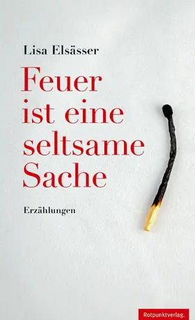 Elsässer |  Feuer ist eine seltsame Sache | eBook | Sack Fachmedien