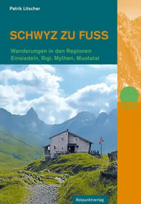 Litscher |  Schwyz zu Fuß | Buch |  Sack Fachmedien