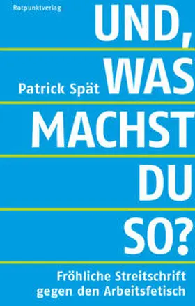 Spät |  Und, was machst du so? | Buch |  Sack Fachmedien