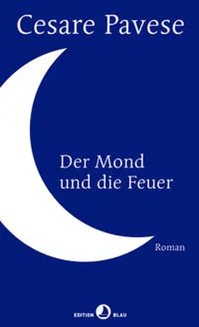 Pavese |  Der Mond und die Feuer | Buch |  Sack Fachmedien