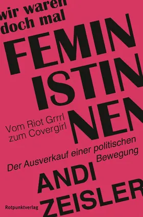 Zeisler |  Wir waren doch mal Feministinnen | eBook | Sack Fachmedien
