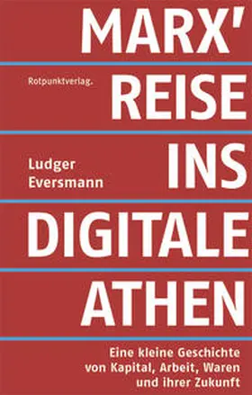 Eversmann |  Marx' Reise ins digitale Athen | Buch |  Sack Fachmedien