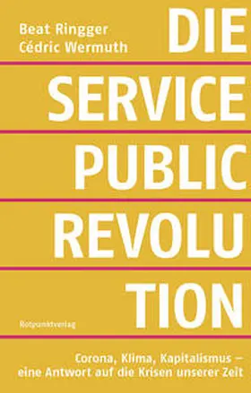 Ringger / Wermuth |  Die Service-public-Revolution | Buch |  Sack Fachmedien