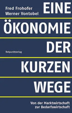 Frohofer / Vontobel |  Eine Ökonomie der kurzen Wege | Buch |  Sack Fachmedien