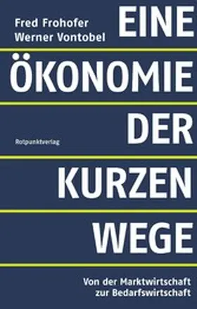 Frohofer / Vontobel |  Eine Ökonomie der kurzen Wege | eBook | Sack Fachmedien