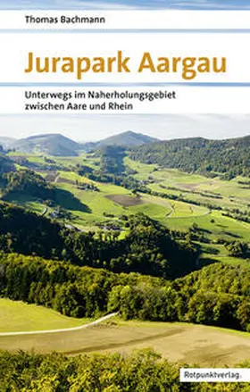 Bachmann |  Jurapark Aargau | Buch |  Sack Fachmedien