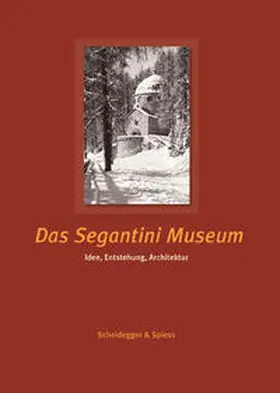 Segantini Stiftung, St. Moritz |  Das Segantini Museum | Buch |  Sack Fachmedien