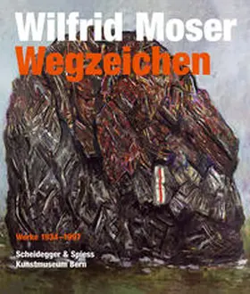 Frehner / Grütter |  Wilfrid Moser. Wegzeichen | Buch |  Sack Fachmedien