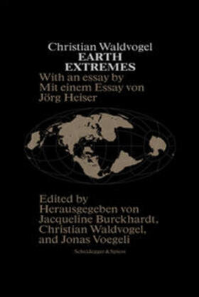 Burckhardt / Waldvogel / Voegeli |  Christian Waldvogel. Earth Extremes | Buch |  Sack Fachmedien