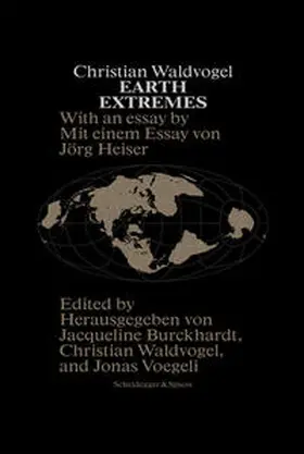 Burckhardt / Waldvogel / Voegeli |  Christian Waldvogel. Earth Extremes | Buch |  Sack Fachmedien