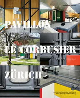 Schmed / Rüegg |  Pavillon Le Corbusier Zürich | Buch |  Sack Fachmedien