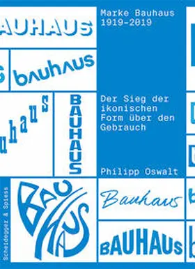Oswalt |  Marke Bauhaus 1919–2019 | Buch |  Sack Fachmedien