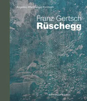 Affentranger-Kirchrath |  Franz Gertsch – Rüschegg | Buch |  Sack Fachmedien