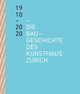 Loderer |  Die Baugeschichte des Kunsthaus Zürich 1910–2020 | Buch |  Sack Fachmedien
