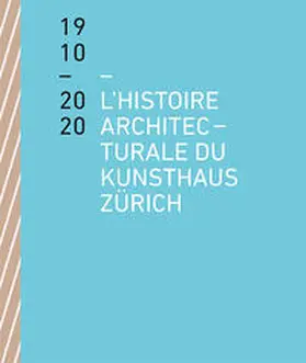 Loderer |  L’histoire architecturale du Kunsthaus Zürich de 1910 à 2020 | Buch |  Sack Fachmedien