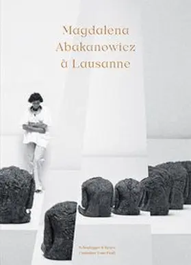 Junet / Eberhard Cotton |  Magdalena Abakanowicz à Lausanne | Buch |  Sack Fachmedien