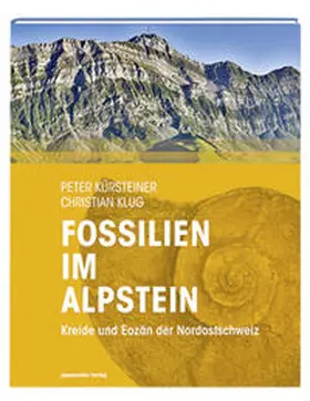Kürsteiner / Klug |  Fossilien im Alpstein | Buch |  Sack Fachmedien